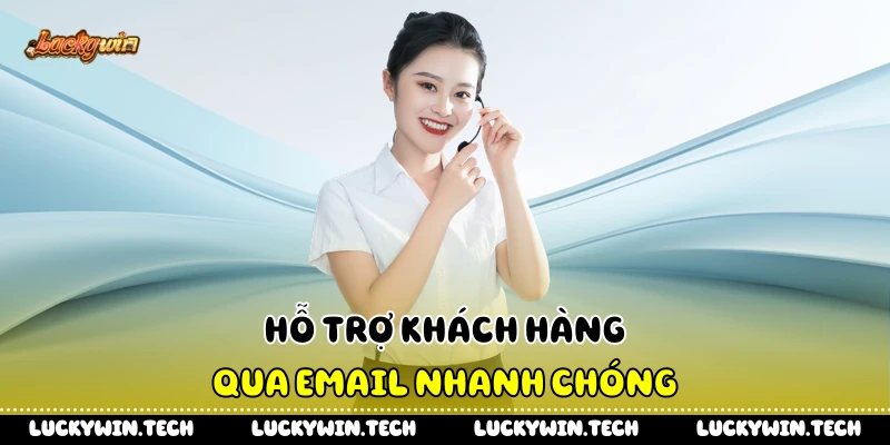 Hỗ trợ khách hàng qua email nhanh chóng